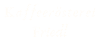 Slogan Kaffeerösterei Friedl